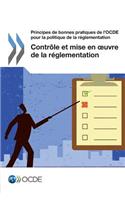 Principes de Bonnes Pratiques de L'Ocde Pour La Politique de La Reglementation: Controle Et Mise En Uvre de La Reglementation