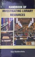 Handbook of Investigating Library Resources