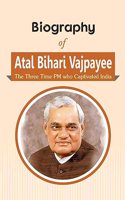 Biography of Atal Bihari Vajpayee (The Three Time PM who Captivated India)
