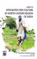 Guide to Integrated Fish Culture in North Easter Region of India