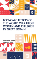 Economic Effects Of The World War Upon Women And Children In Great Britain