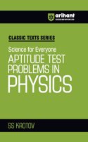 Arihant Classic Texts Series for All Engineering Entrances Aspirants | Science for Everyone Aptitude Test Problems in Physics- SS Krotov | For Exam Exam 2025-26