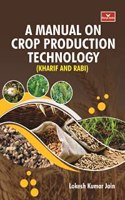 A Manual on Crop Production Technology (Kharif and Rabi)