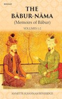 The Babur-Nama: (Memoirs Of Babur) (2 Vols. Set)