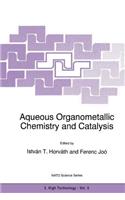Aqueous Organometallic Chemistry and Catalysis