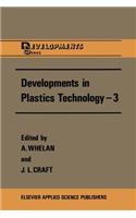 Developments in Plastics Technology --3