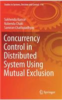 Concurrency Control in Distributed System Using Mutual Exclusion