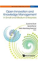 Open Innovation And Knowledge Management In Small And Medium Enterprises