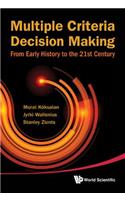 Multiple Criteria Decision Making: From Early History To The 21st Century