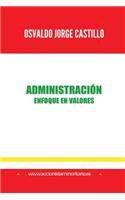 Administracion: Enfoque En Valores
