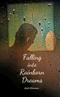 Falling into Rainborn Dreams