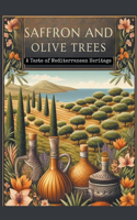 Saffron and Olive Trees: A Taste of Mediterranean Heritage