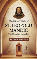 The Life and Works of St. Leopold Mandic