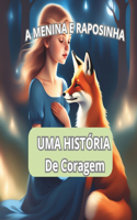 A Menina E Raposinha: UMA HISTÓRIA De Coragem