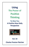 Using The Power of Positive Thinking to Give You a Positive New Daily Perspective