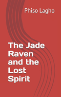 Jade Raven and the Lost Spirit