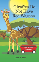 Giraffes Do Not Have Red Wagons