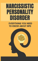 Narcissistic Personality Disorder: Everything You Need To Know About NPD: Experts' Views On Narcissism