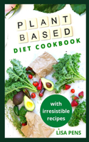 Pl&#1040;nt Based D&#1030;&#1045;t C&#1054;&#1054;kb&#1054;&#1054;k: The Complete Plant Based Recipes With Meal Plan, Easy Steps For Switching To Whole Foods, Easy And Delicious Recipes To Boost Your Immune System And