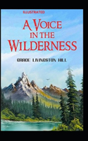 A Voice in the Wilderness Illustrated