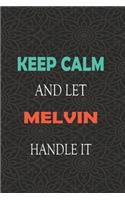 Keep Calm and let MELVIN handle it