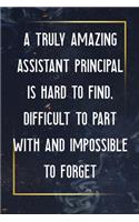 A Truly Amazing Assistant Principal Is Hard To Find, Difficult To Part With And Impossible To Forget