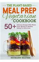 Plant-Based Meal Prep Vegetarian Cookbook