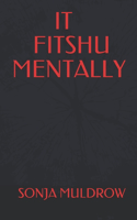 It Fitshu Mentally