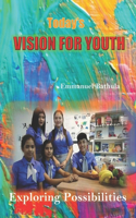 Today's Vision for Youth: Exploring Possibilities