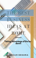 The best business Ideas at home