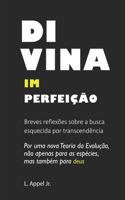 PERPLEXÕES - Breves reflexões sobre a busca esquecida por transcendência: Por uma nova teoria da evolução, não apenas para as espécies, mas também para deus.