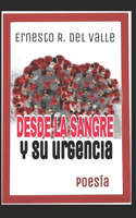 Desde la Sangre y Su Urgencia