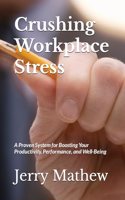 Crushing Workplace Stress