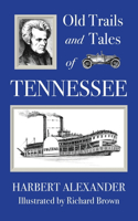 Old Trails and Tales of Tennessee