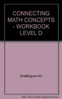CONNECTING MATH CONCEPTS - WORKBOOK LEVEL D: (CONNECTING MATH CONCEPTS)