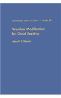 Weather Modification by Cloud Seeding: (000 International Geophysics)