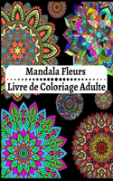 Mandala Fleurs Livre de Coloriage Adulte
