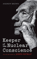 Keeper of the Nuclear Conscience