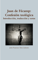 Juan de Fécamp: Confesión teológica. Introducción, traducción y notas.