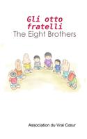 Gli otto fratelli - The Eight Brothers