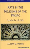 Arts in the Religions of the Pacific: Symbols of Life (Religion & the Arts S.) Paperback â€“ 1 January 2000