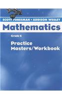 Scott Foresman Math 2004 Practice Masters/Workbook Grade 6: Grade 6, Practice Masters/Workbook
