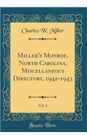 Miller's Monroe, North Carolina, Miscellaneous Directory, 1942-1943, Vol. 3 (Classic Reprint)