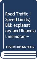Road Traffic (Speed Limits) Bill: explanatory and financial memorandum(30/11-15 EFM Northern Ireland Assembly bills - Explanatory and financial memorandum)
