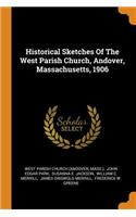 Historical Sketches of the West Parish Church, Andover, Massachusetts, 1906