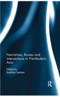 Narratives, Routes and Intersections in Pre-Modern Asia