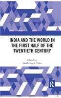 India and the World in the First Half of the Twentieth Century