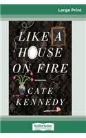 Like a House on Fire (16pt Large Print Edition)