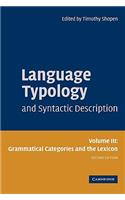 Language Typology and Syntactic Description: Volume 3, Grammatical Categories and the Lexicon