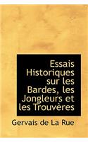 Essais Historiques Sur Les Bardes, Les Jongleurs Et Les Trouveres